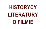 HISTORYCY LITERATURY 
O FILMIE 